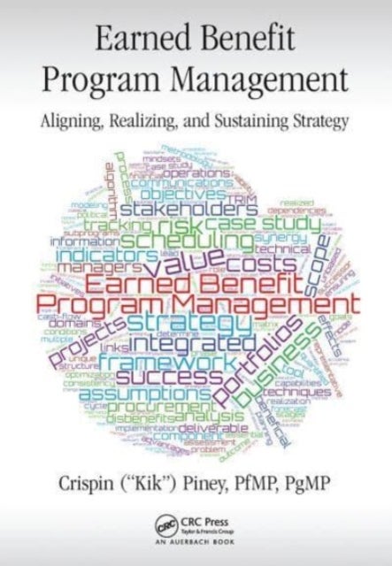Earned Benefit Program Management - Aligning, Realizing, and Sustaining Strategy