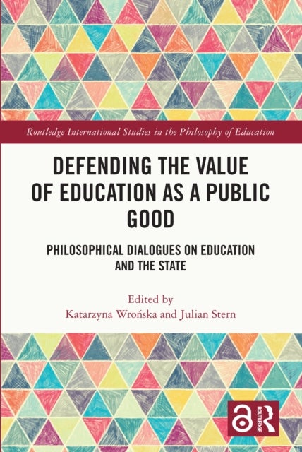 Defending the Value of Education as a Public Good - Philosophical Dialogues on Education and the State