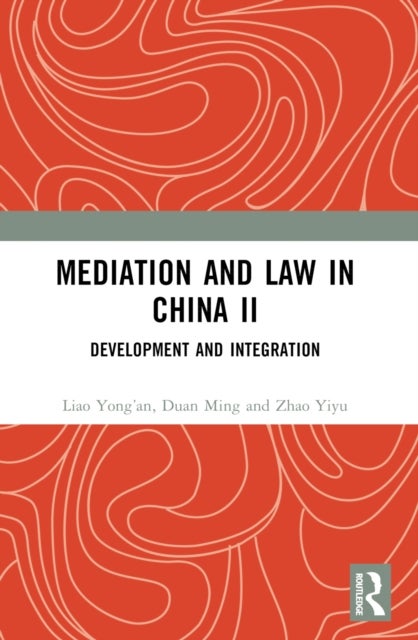 Mediation and Law in China II - Development and Integration