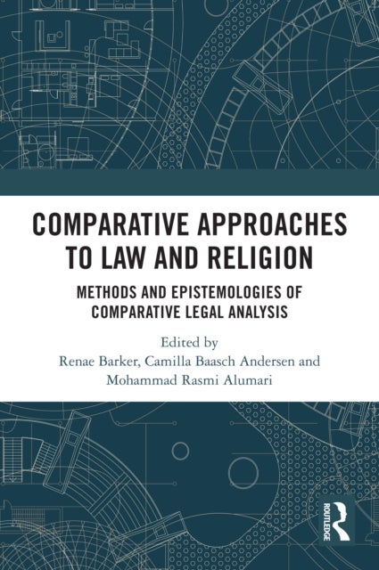 Comparative Approaches to Law and Religion - Methods and Epistemologies of Comparative Legal Analysis
