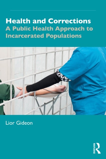 Health and Corrections - A Public Health Approach to Incarcerated Populations