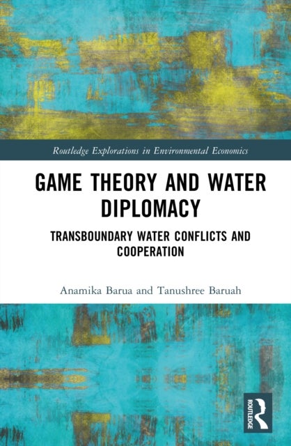 Game Theory and Water Diplomacy - Transboundary Water Conflicts and Cooperation