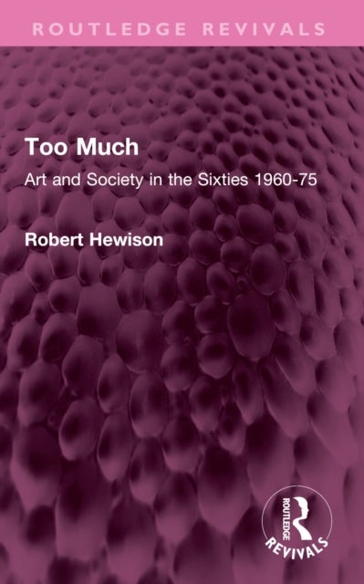 Too Much - Art and Society in the Sixties 1960-75