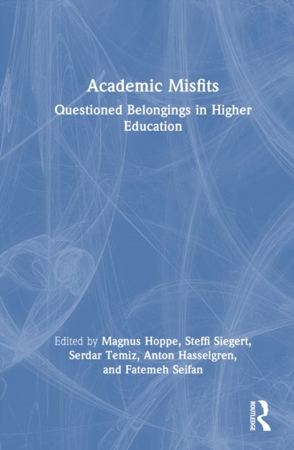 Academic Misfits: Questioned Belongings in Higher Education