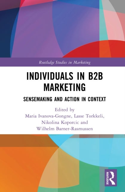 Individuals in B2B Marketing - Sensemaking and Action in Context