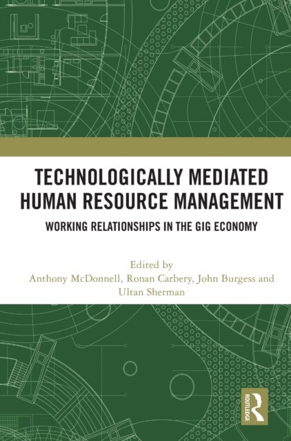 Technologically Mediated Human Resource Management - Working Relationships in the Gig Economy