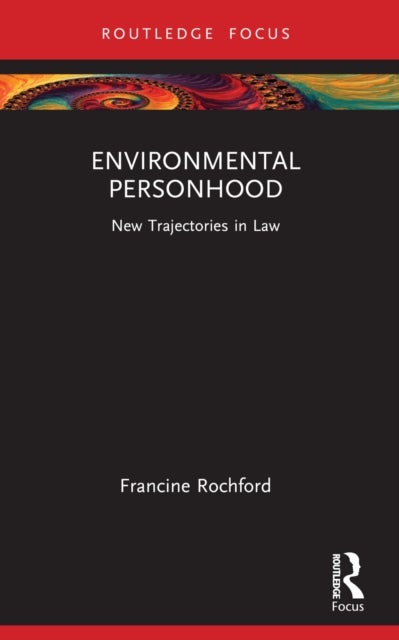 Environmental Personhood - New Trajectories in Law