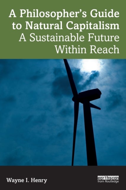 A Philosopher's Guide to Natural Capitalism - A Sustainable Future Within Reach