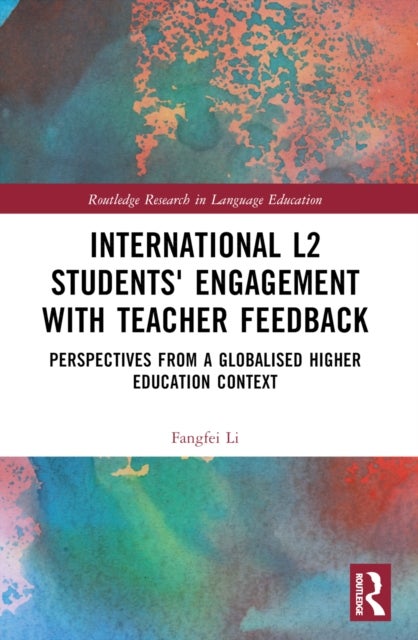 International L2 Students' Engagement with Teacher Feedback - Perspectives from a Globalised Higher Education Context