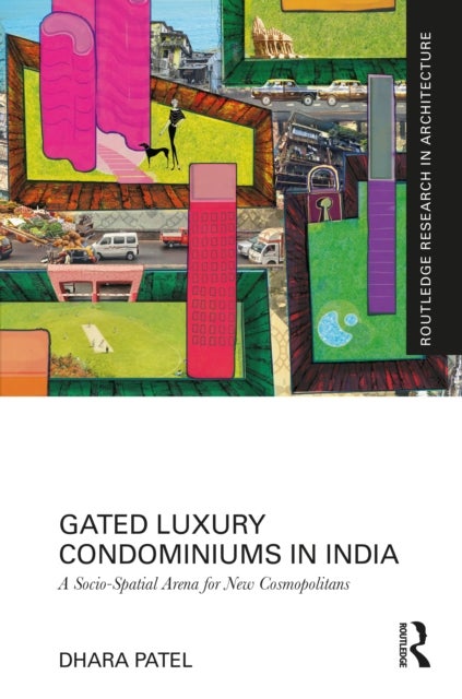 Gated Luxury Condominiums in India - A Socio-Spatial Arena for New Cosmopolitans