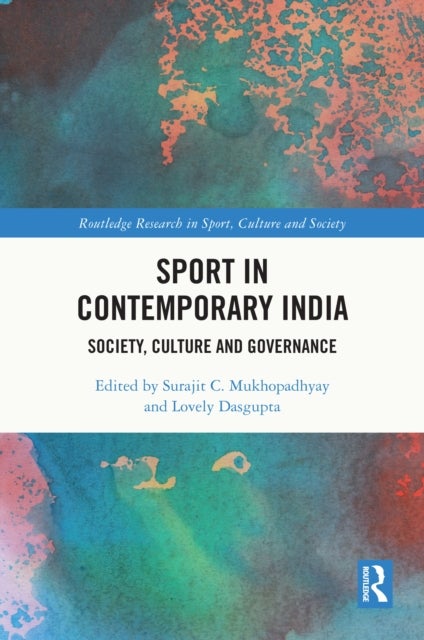 Sport in Contemporary India - Society, Culture and Governance
