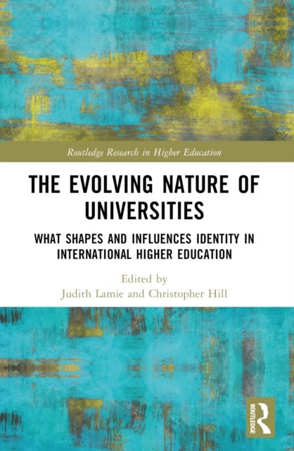 The Evolving Nature of Universities - What Shapes and Influences Identity in International Higher Education