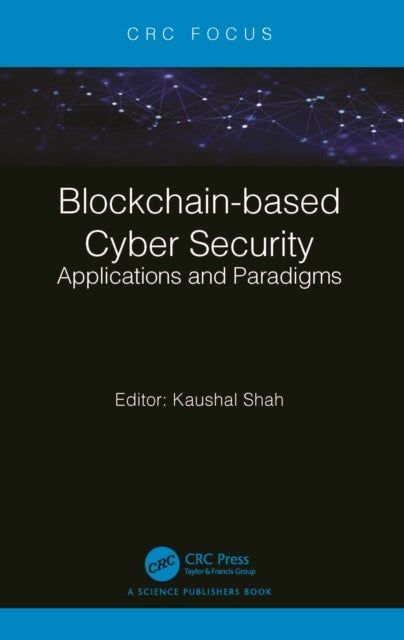 Blockchain-based Cyber Security - Applications and Paradigms