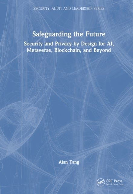 Safeguarding the Future - Security and Privacy by Design for AI, Metaverse, Blockchain, and Beyond