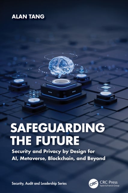 Safeguarding the Future - Security and Privacy by Design for AI, Metaverse, Blockchain, and Beyond