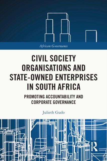 Civil Society Organisations and State-Owned Enterprises in South Africa - Promoting Accountability and Corporate Governance