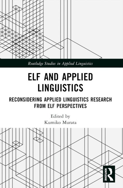 ELF and Applied Linguistics - Reconsidering Applied Linguistics Research from ELF Perspectives