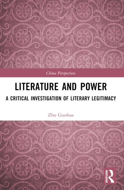 Literature and Power - A Critical Investigation of Literary Legitimacy