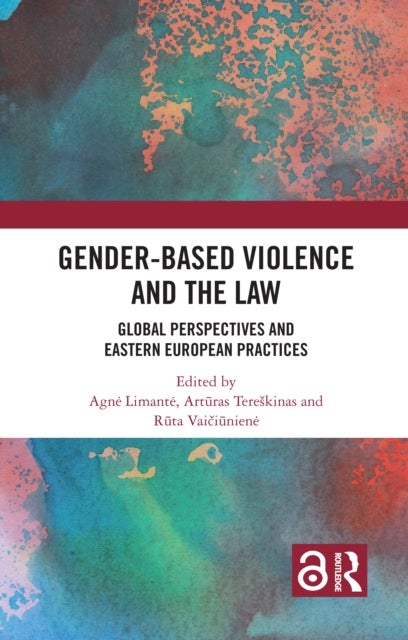 Gender-Based Violence and the Law - Global Perspectives and Eastern European Practices