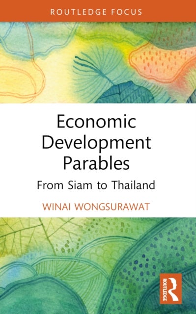 Economic Development Parables - From Siam to Thailand