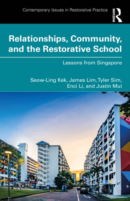 Relationships, Community, and the Restorative School - Lessons from Singapore