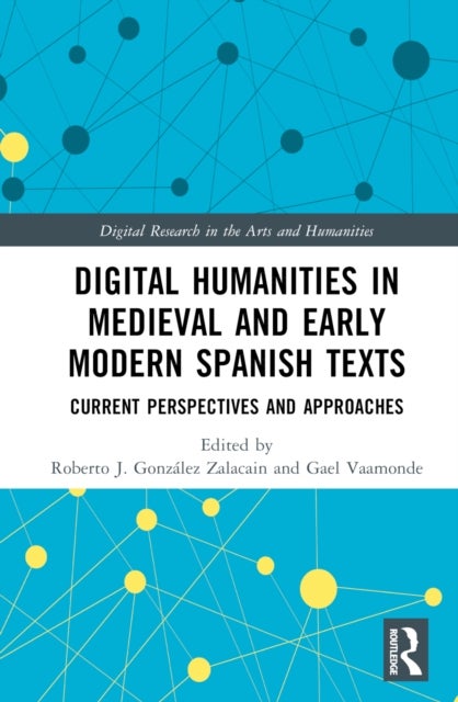 Digital Humanities in Medieval and Early Modern Spanish Texts - Current Perspectives and Approaches