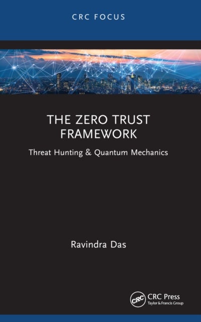 The Zero Trust Framework - Threat Hunting & Quantum Mechanics