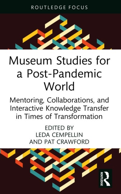 Museum Studies for a Post-Pandemic World - Mentoring, Collaborations, and Interactive Knowledge Transfer in Times of Transformation