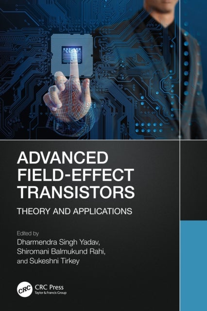 Advanced Field-Effect Transistors - Theory and Applications
