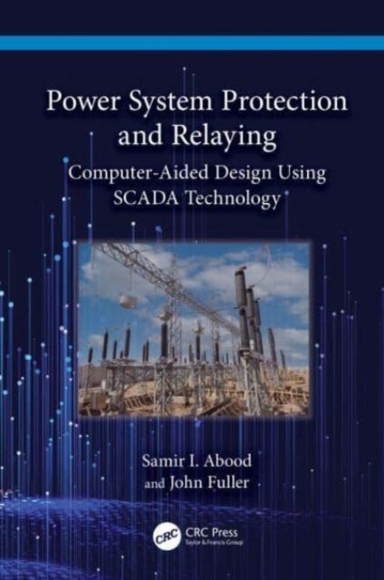 Power System Protection and Relaying - Computer-Aided Design Using SCADA Technology