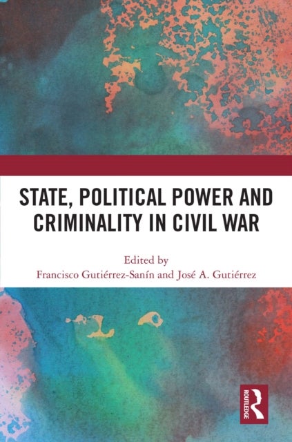 State, Political Power and Criminality in Civil War