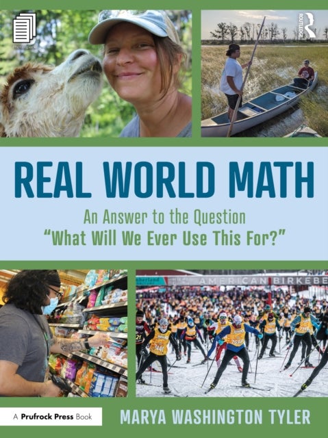 Real World Math - An Answer to the Question “What Will We Ever Use This For?”