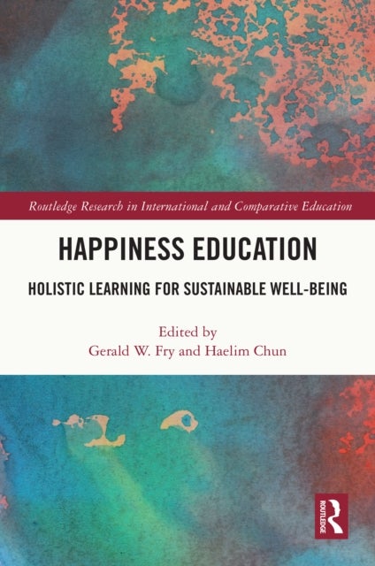 Happiness Education - Holistic Learning for Sustainable Well-Being