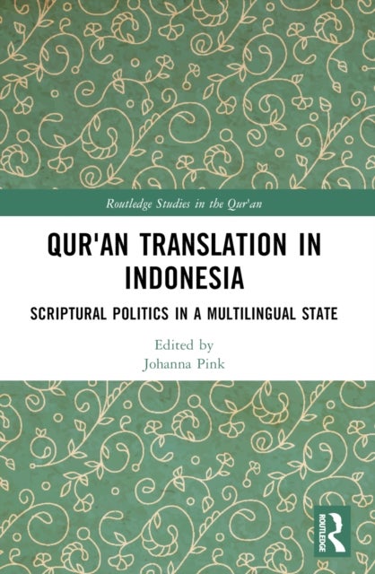 Qur'an Translation in Indonesia - Scriptural Politics in a Multilingual State