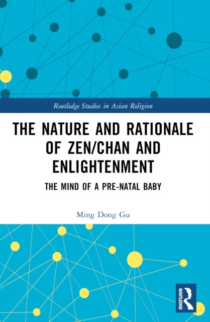 The Nature and Rationale of Zen/Chan and Enlightenment - The Mind of a Pre-Natal Baby