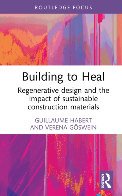 Building to Heal - Regenerative design and the impact of sustainable construction materials