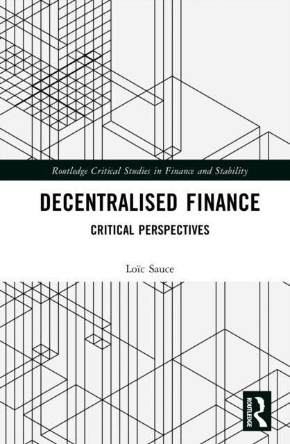 Decentralised Finance - Critical Perspectives