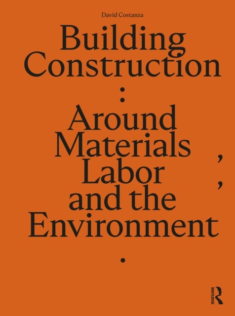 Building Construction - Around Materials, Labor, and the Environment