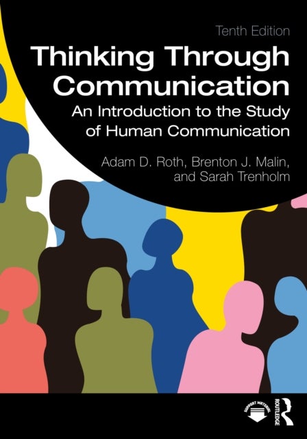 Thinking Through Communication - An Introduction to the Study of Human Communication