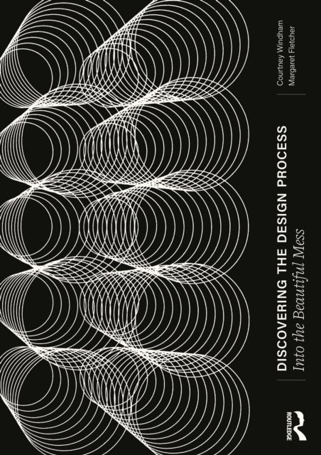 Discovering the Design Process - Into the Beautiful Mess