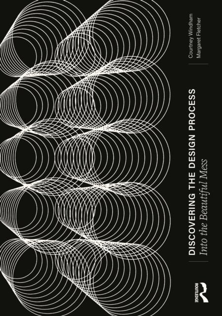 Discovering the Design Process - Into the Beautiful Mess