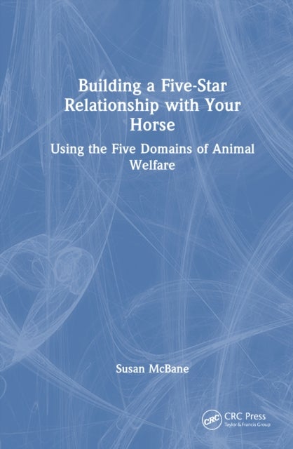 Building a Five-Star Relationship with Your Horse - Using the Five Domains of Animal Welfare