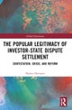 The Popular Legitimacy of Investor-State Dispute Settlement