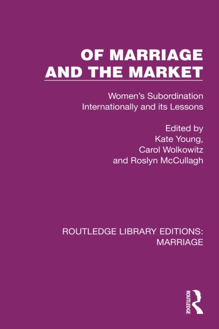 Of Marriage and the Market - Women's Subordination Internationally and its Lessons
