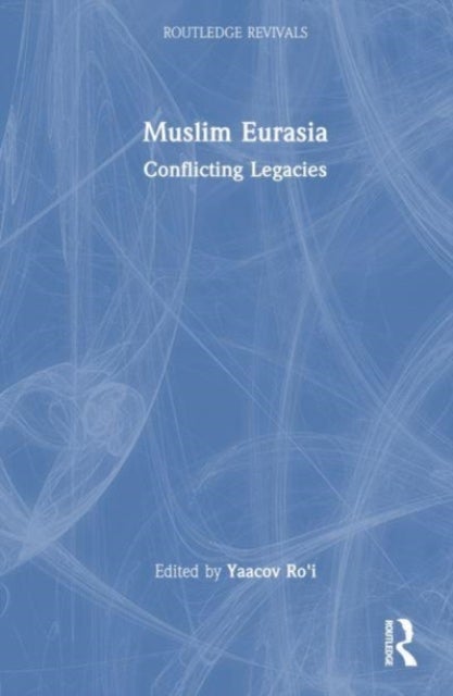 Muslim Eurasia - Conflicting Legacies