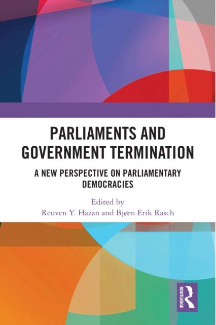 Parliaments and Government Termination - A New Perspective on Parliamentary Democracies