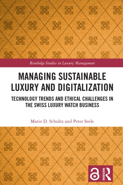 Managing Sustainable Luxury and Digitalization - Technology Trends and Ethical Challenges in the Swiss Luxury Watch Business