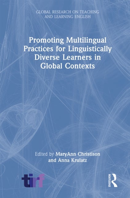 Promoting Multilingual Practices for Linguistically Diverse Learners in Global Contexts