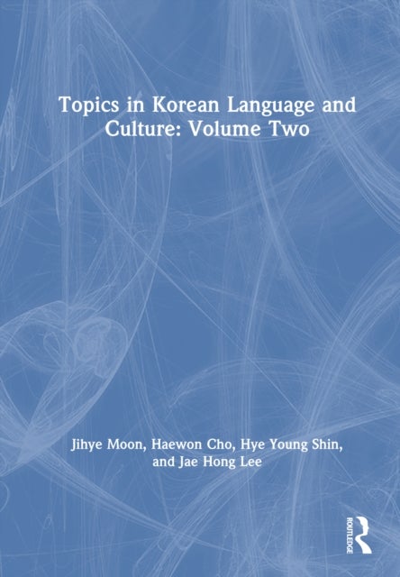 Topics in Korean Language and Culture: Volume Two