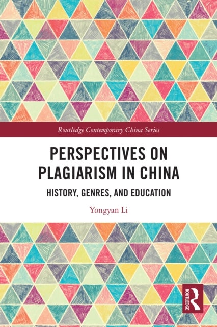 Perspectives on Plagiarism in China - History, Genres, and Education